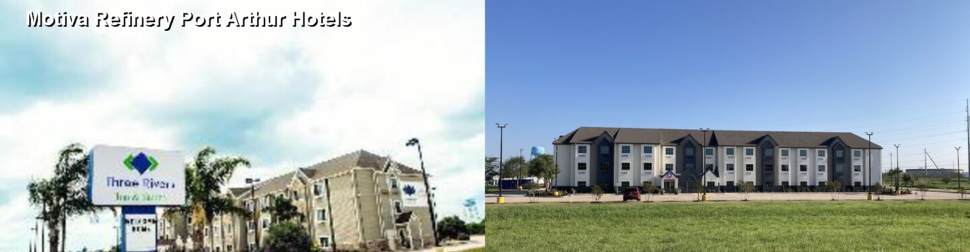 5 Best Hotels near Motiva Refinery Port Arthur