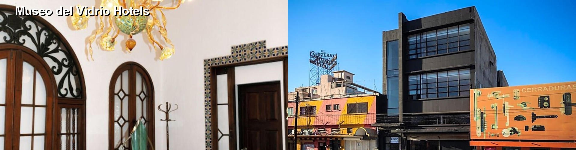 3 Best Hotels near Museo del Vidrio