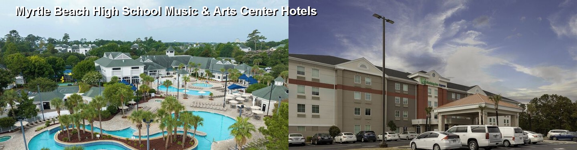 5 Best Hotels near Myrtle Beach High School Music & Arts Center