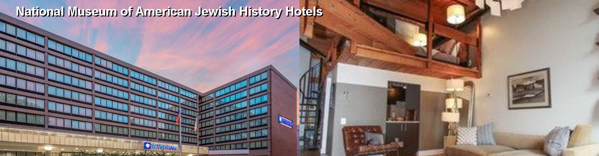 5 Best Hotels near National Museum of American Jewish History
