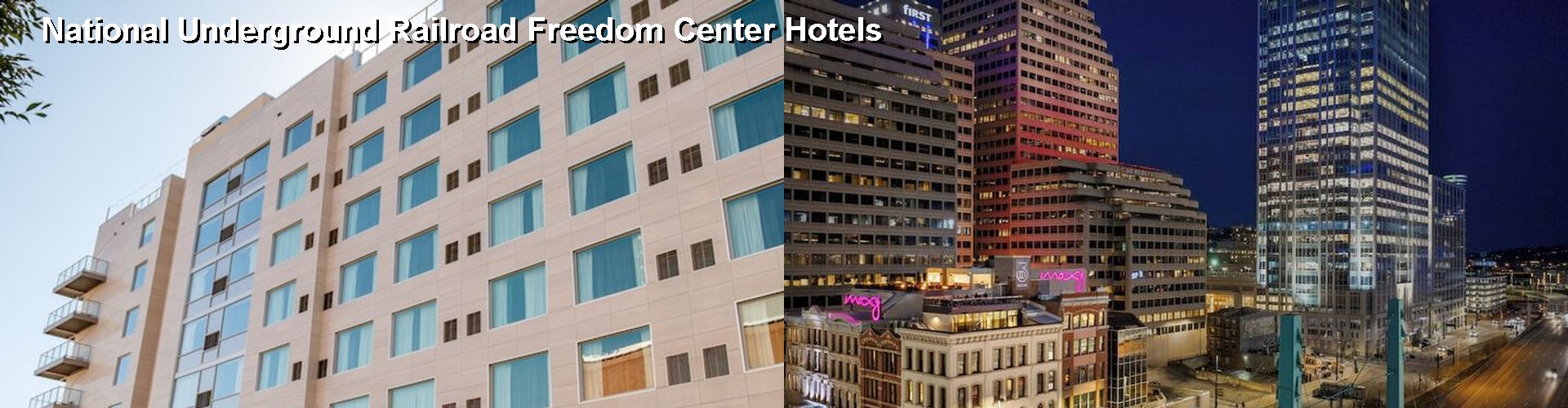 4 Best Hotels near National Underground Railroad Freedom Center