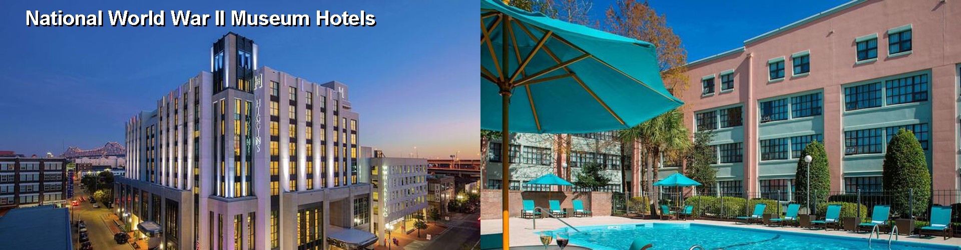 2 Best Hotels near National World War II Museum
