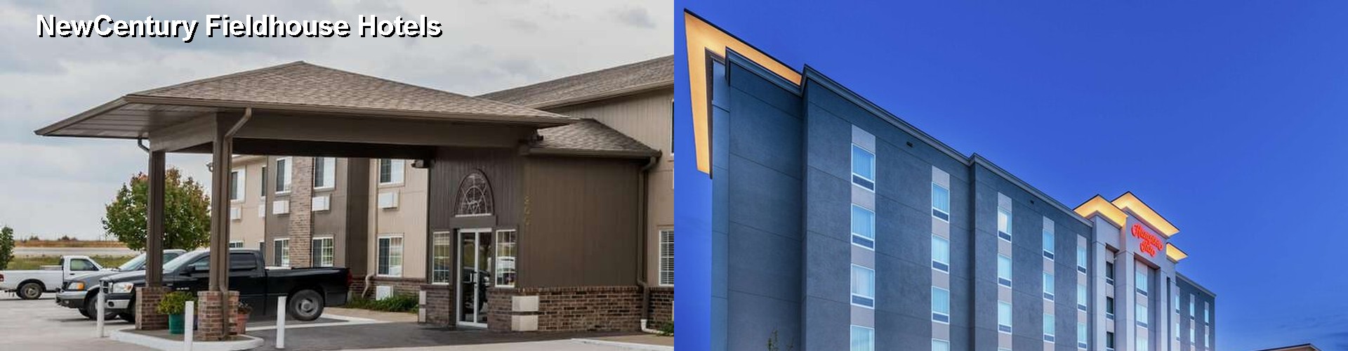 4 Best Hotels near NewCentury Fieldhouse