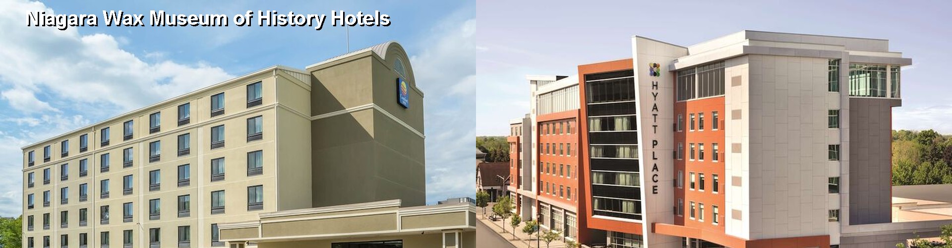 5 Best Hotels near Niagara Wax Museum of History