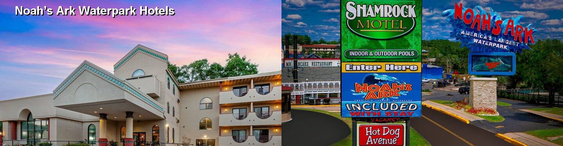 2 Best Hotels near Noah’s Ark Waterpark