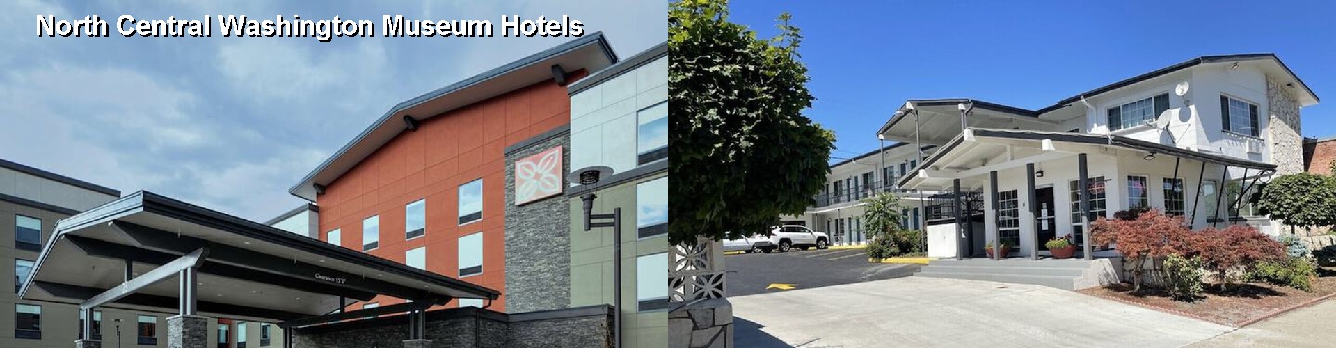 5 Best Hotels near North Central Washington Museum