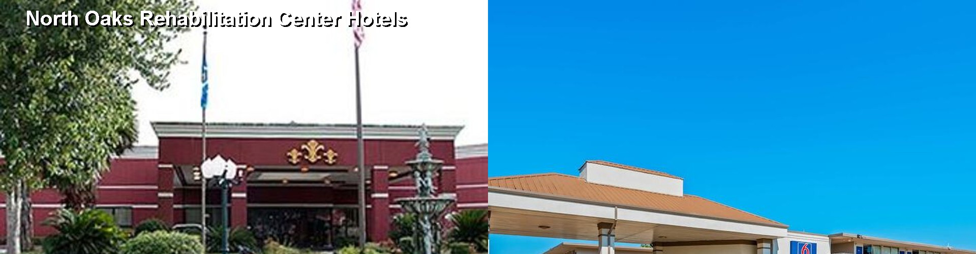 5 Best Hotels near North Oaks Rehabilitation Center