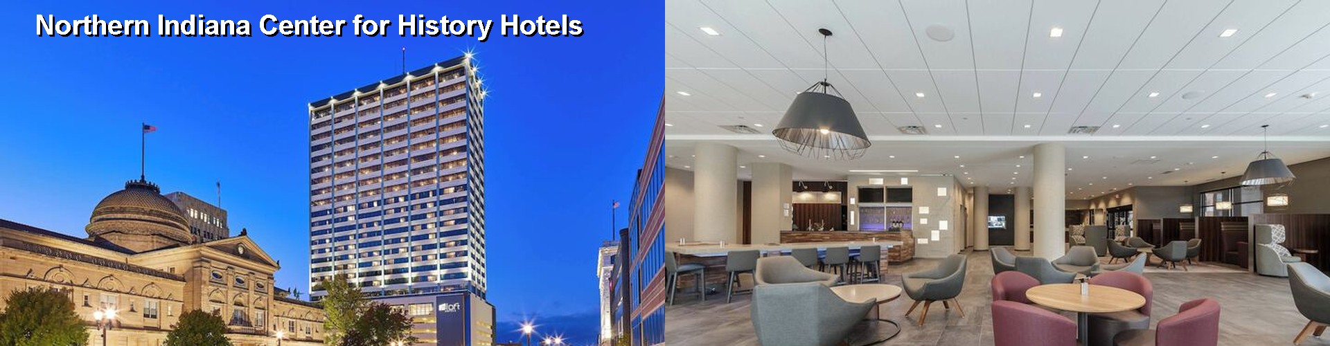 5 Best Hotels near Northern Indiana Center for History