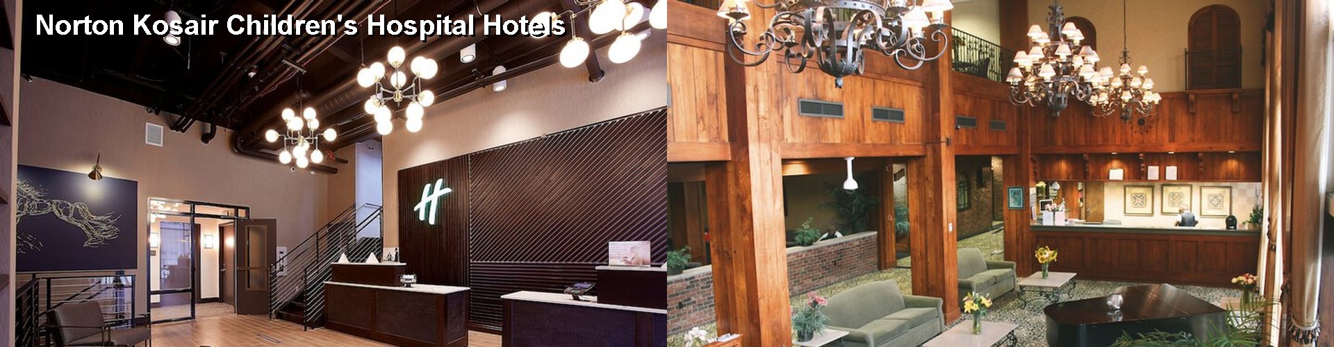 5 Best Hotels near Norton Kosair Children's Hospital