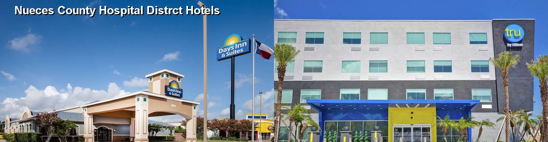 5 Best Hotels near Nueces County Hospital Distrct