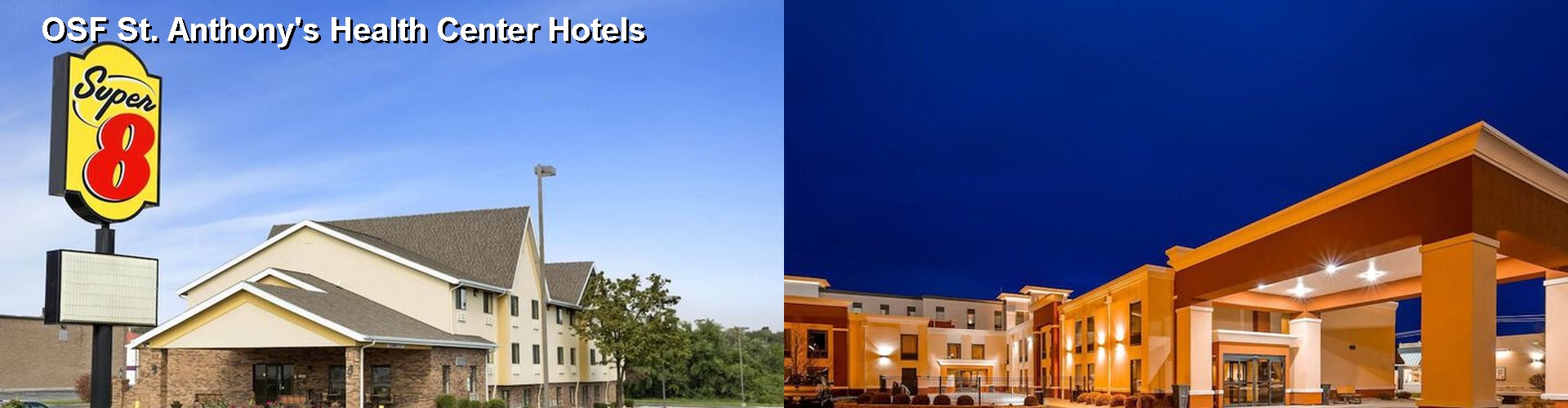 5 Best Hotels near OSF St. Anthony's Health Center