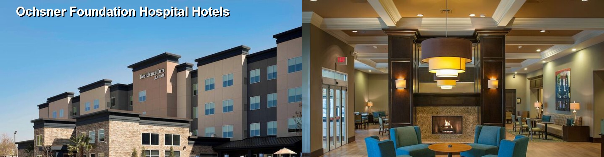 5 Best Hotels near Ochsner Foundation Hospital