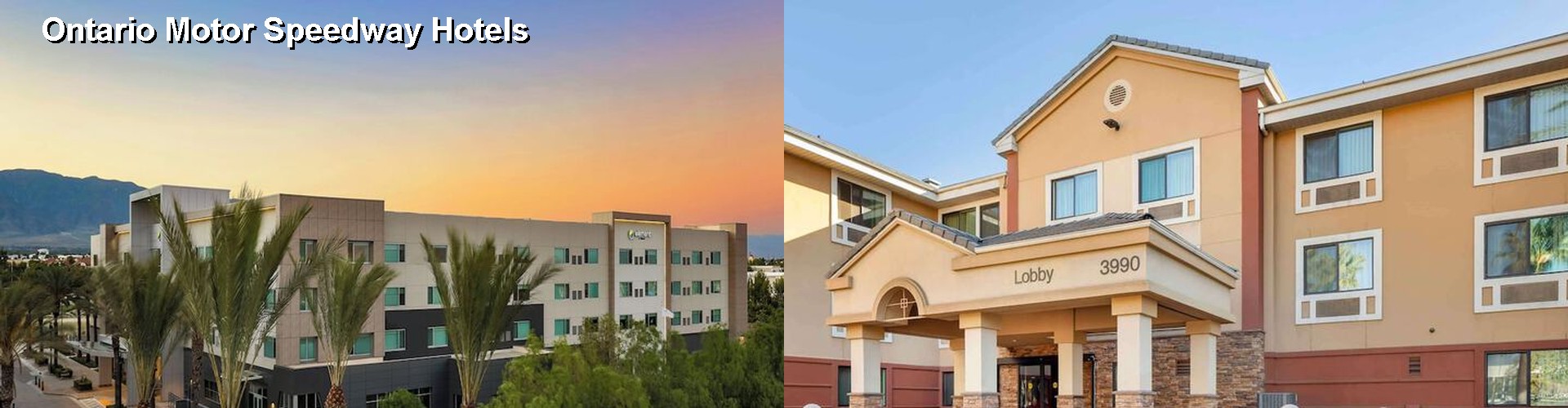 4 Best Hotels near Ontario Motor Speedway