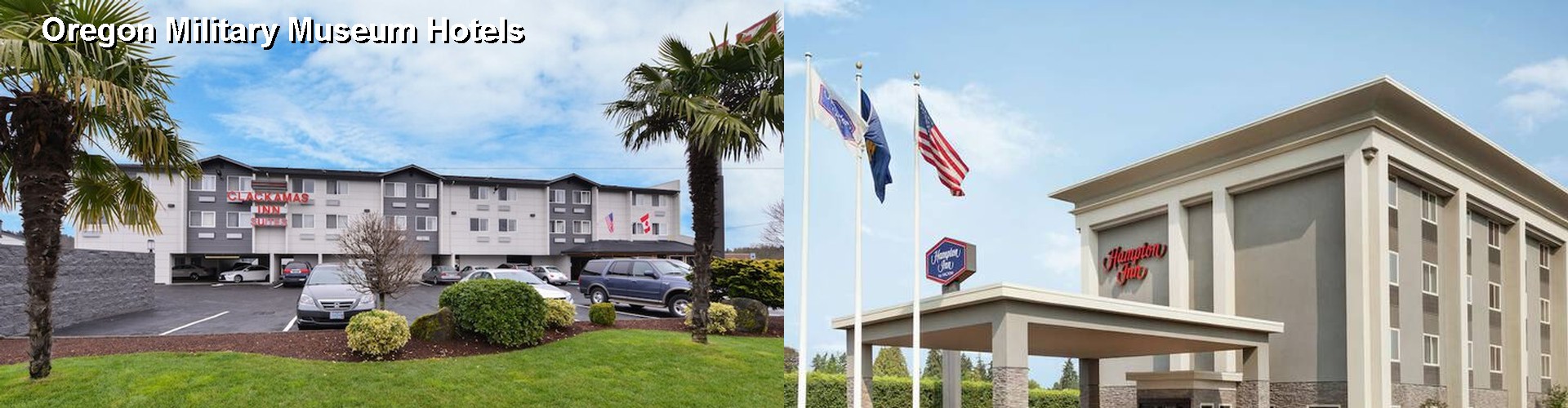 3 Best Hotels near Oregon Military Museum