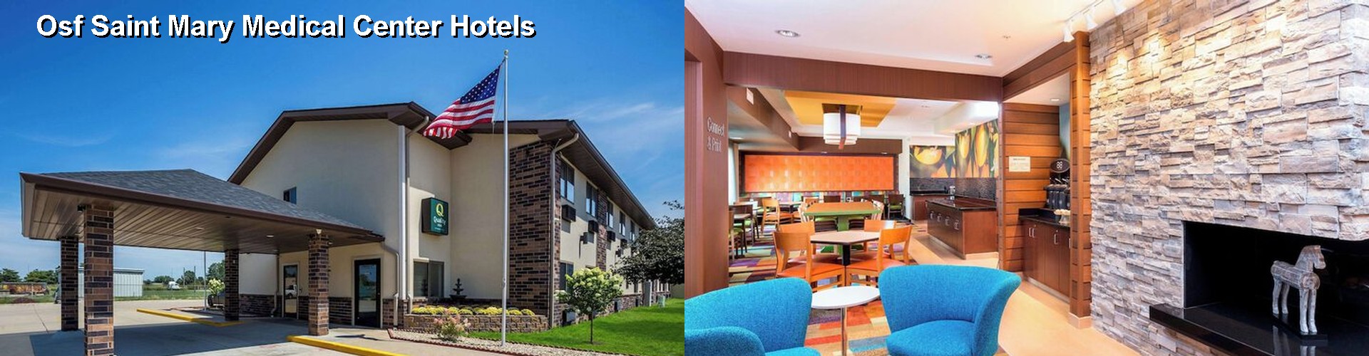 5 Best Hotels near Osf Saint Mary Medical Center