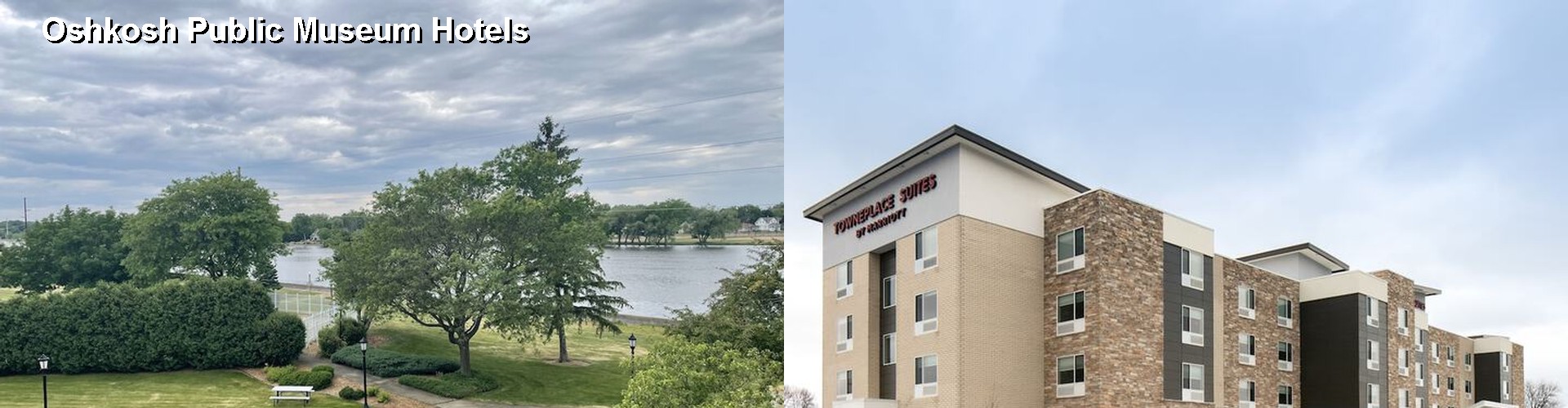 4 Best Hotels near Oshkosh Public Museum