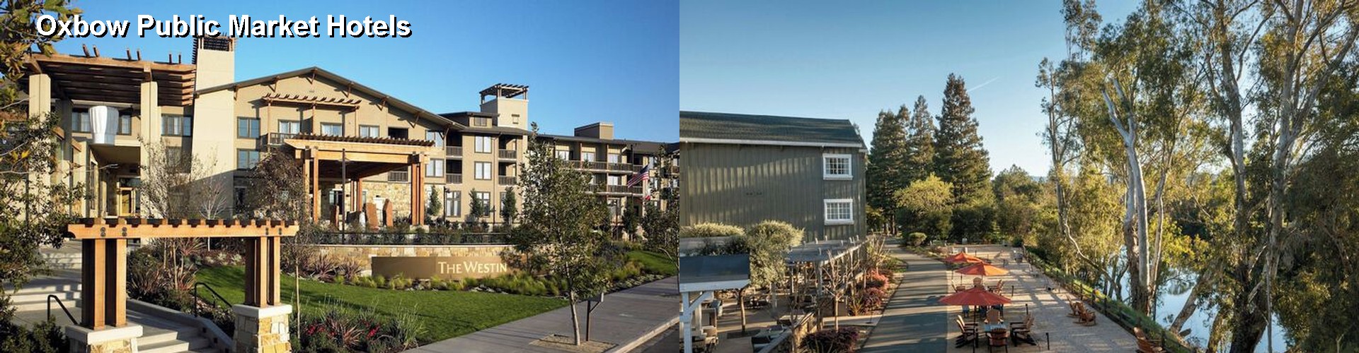 5 Best Hotels near Oxbow Public Market
