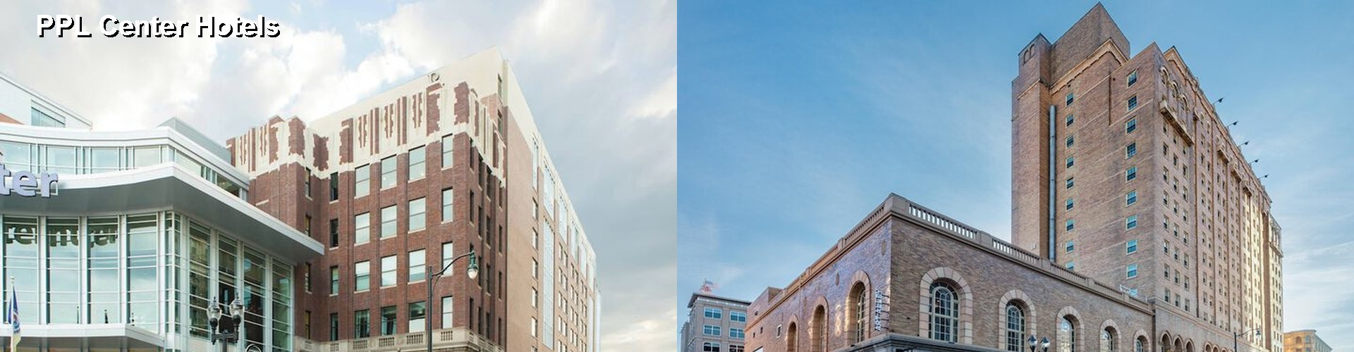 2 Best Hotels near PPL Center