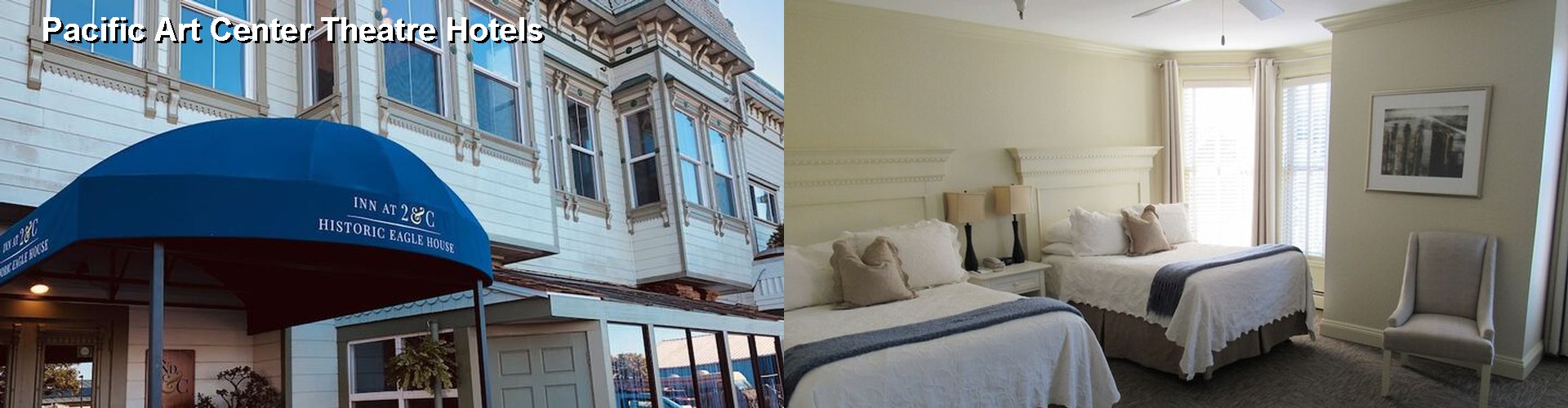 2 Best Hotels near Pacific Art Center Theatre