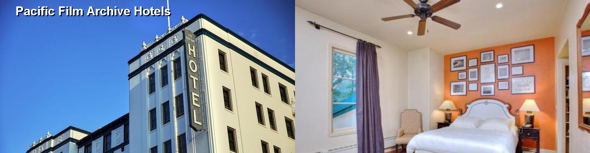 4 Best Hotels near Pacific Film Archive