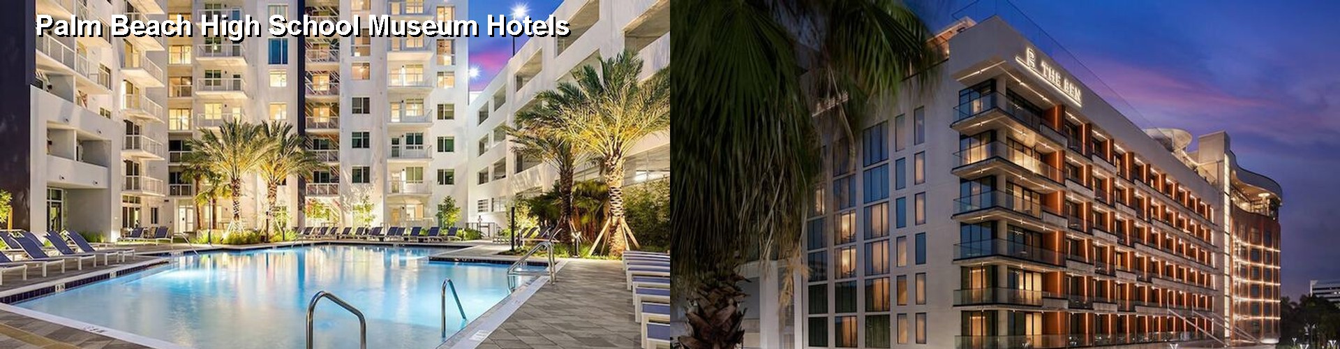 5 Best Hotels near Palm Beach High School Museum