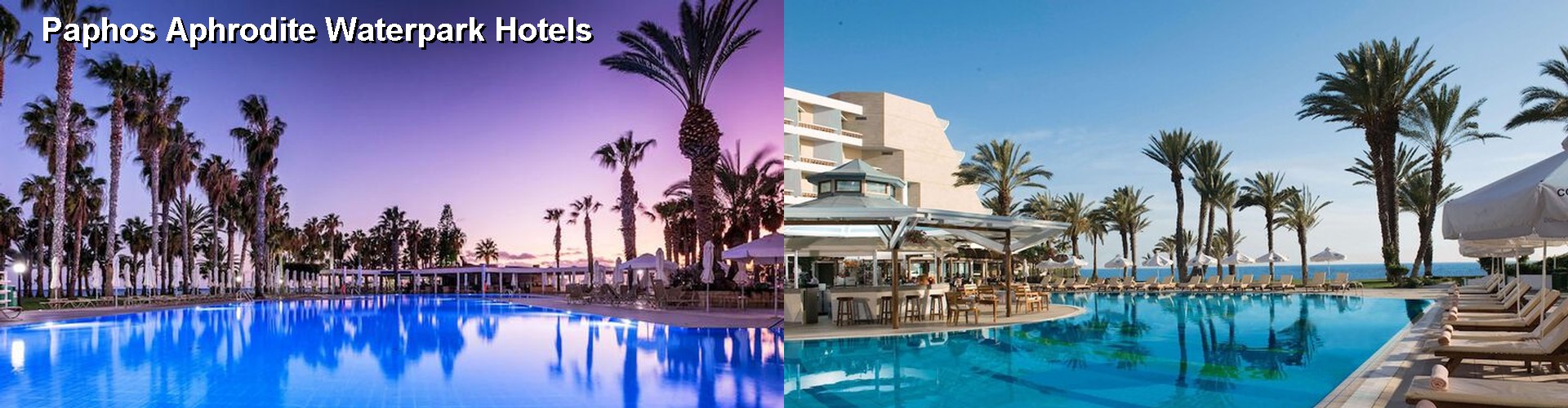 5 Best Hotels near Paphos Aphrodite Waterpark