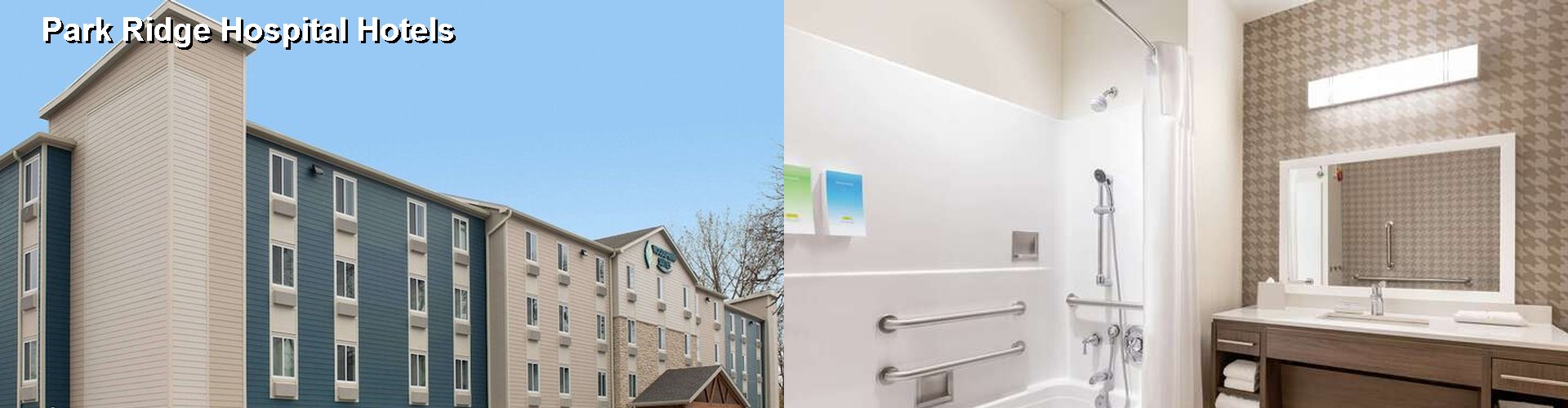 5 Best Hotels near Park Ridge Hospital