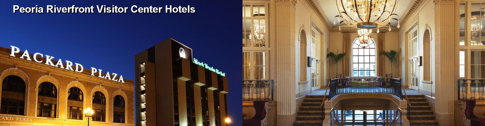 5 Best Hotels near Peoria Riverfront Visitor Center