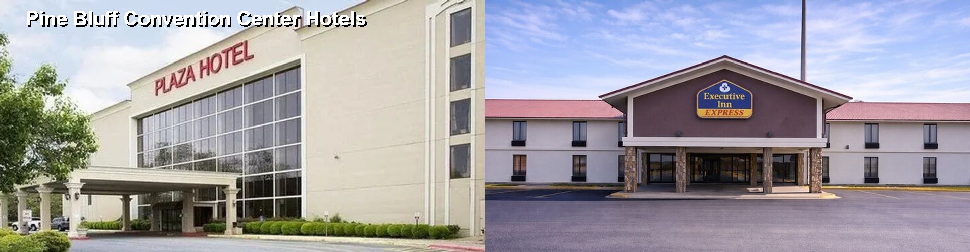 3 Best Hotels near Pine Bluff Convention Center