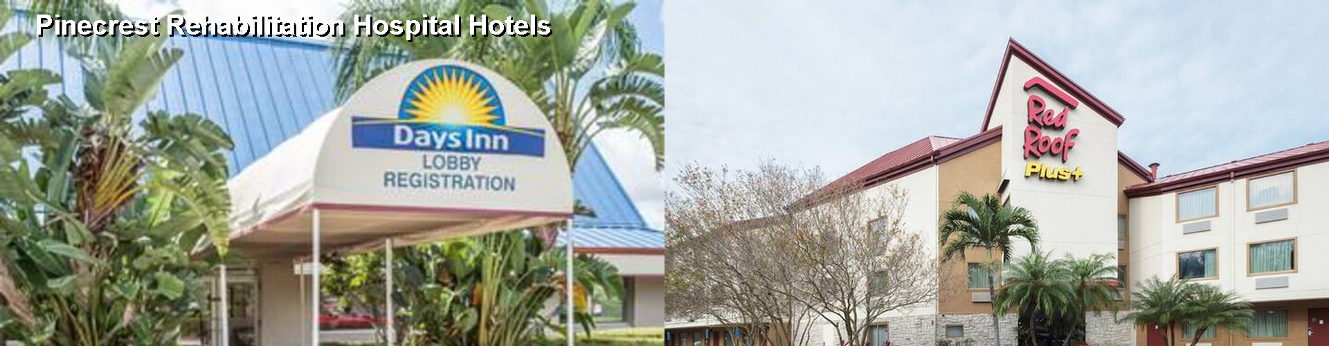 3 Best Hotels near Pinecrest Rehabilitation Hospital