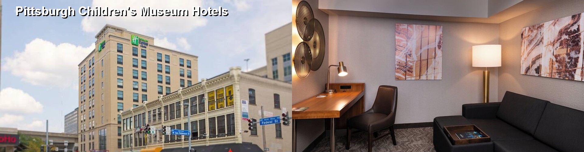 4 Best Hotels near Pittsburgh Children's Museum
