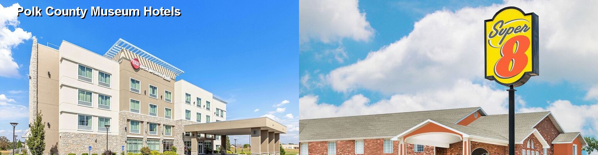 3 Best Hotels near Polk County Museum