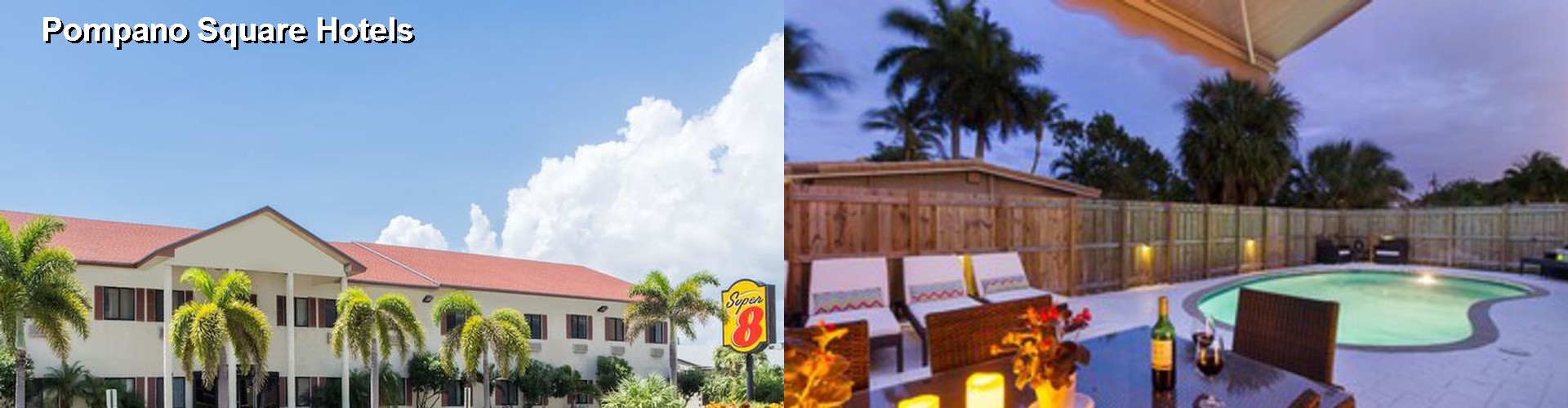 5 Best Hotels near Pompano Square
