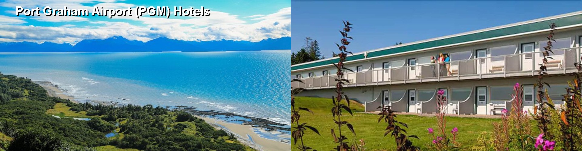 3 Best Hotels near Port Graham Airport (PGM)