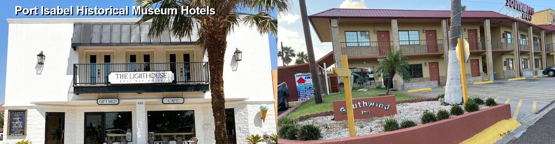 3 Best Hotels near Port Isabel Historical Museum