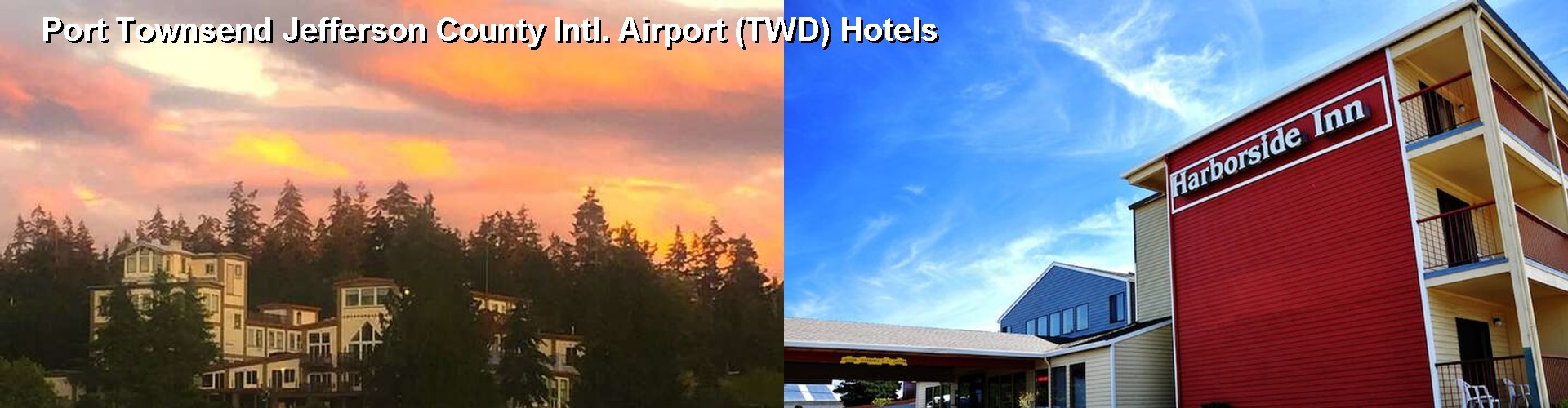 5 Best Hotels near Port Townsend Jefferson County Intl. Airport (TWD)
