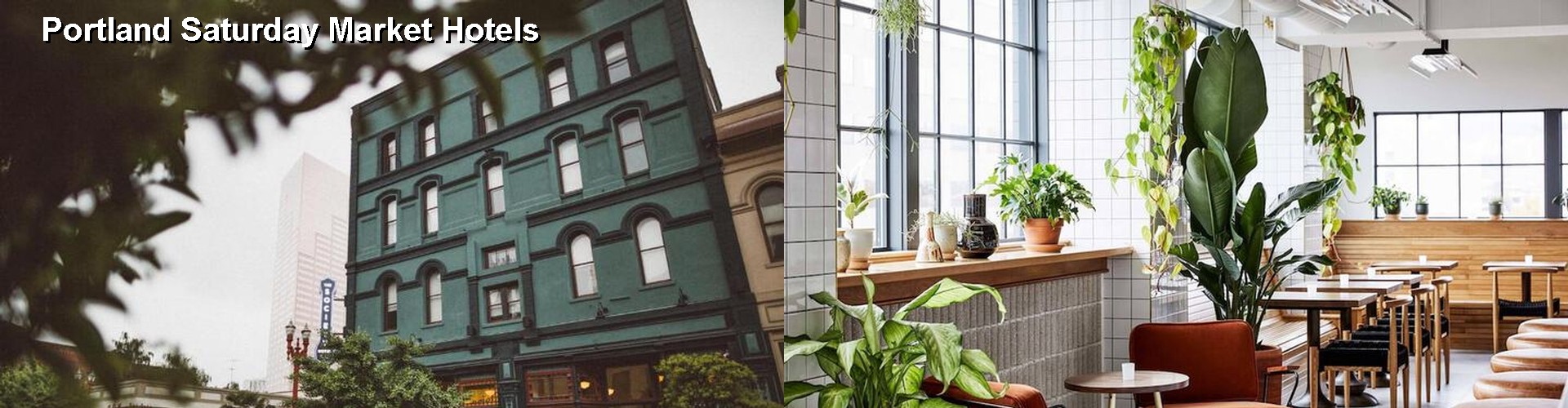 5 Best Hotels near Portland Saturday Market