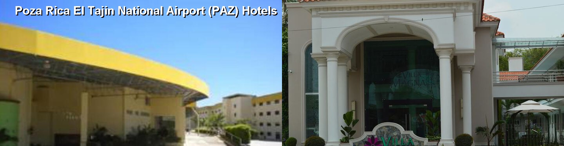 5 Best Hotels near Poza Rica El Tajin National Airport (PAZ)