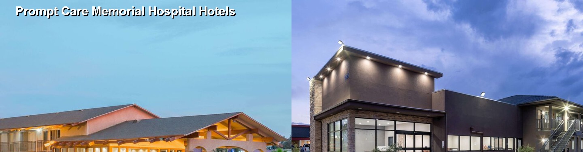 1 Best Hotels near Prompt Care Memorial Hospital