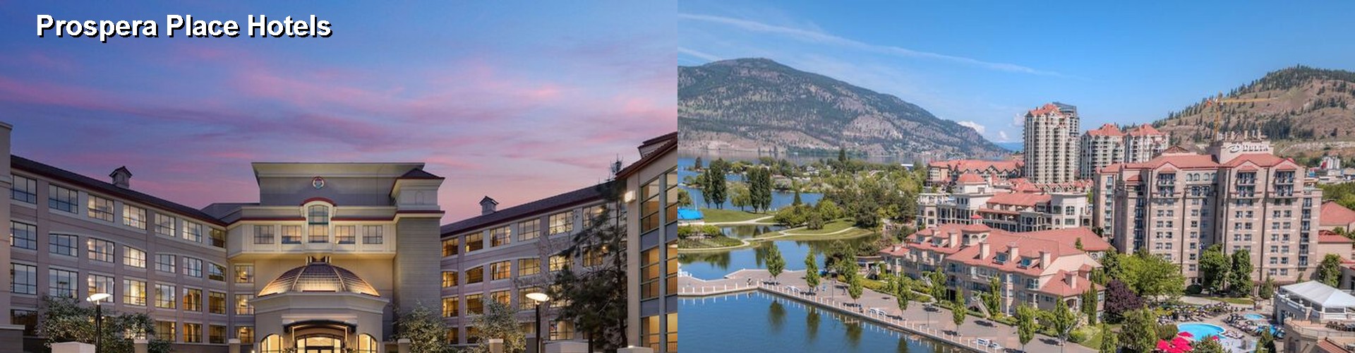3 Best Hotels near Prospera Place