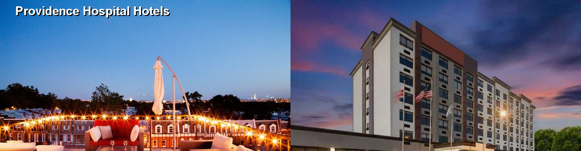 2 Best Hotels near Providence Hospital