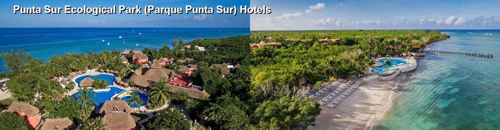 4 Best Hotels near Punta Sur Ecological Park (Parque Punta Sur)