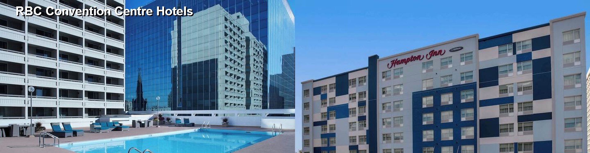 5 Best Hotels near RBC Convention Centre