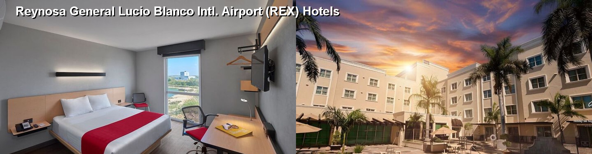 5 Best Hotels near Reynosa General Lucio Blanco Intl. Airport (REX)