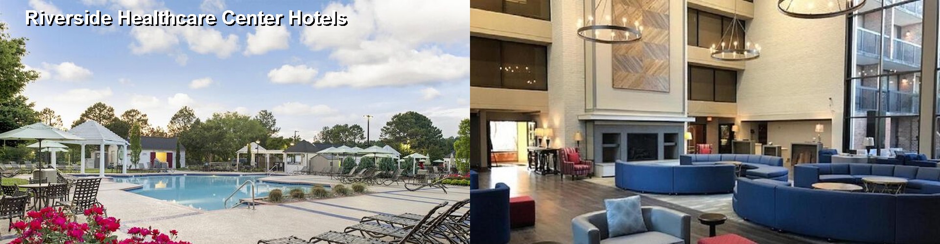 5 Best Hotels near Riverside Healthcare Center
