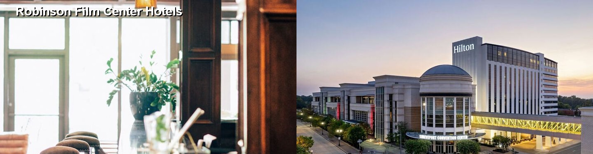 5 Best Hotels near Robinson Film Center