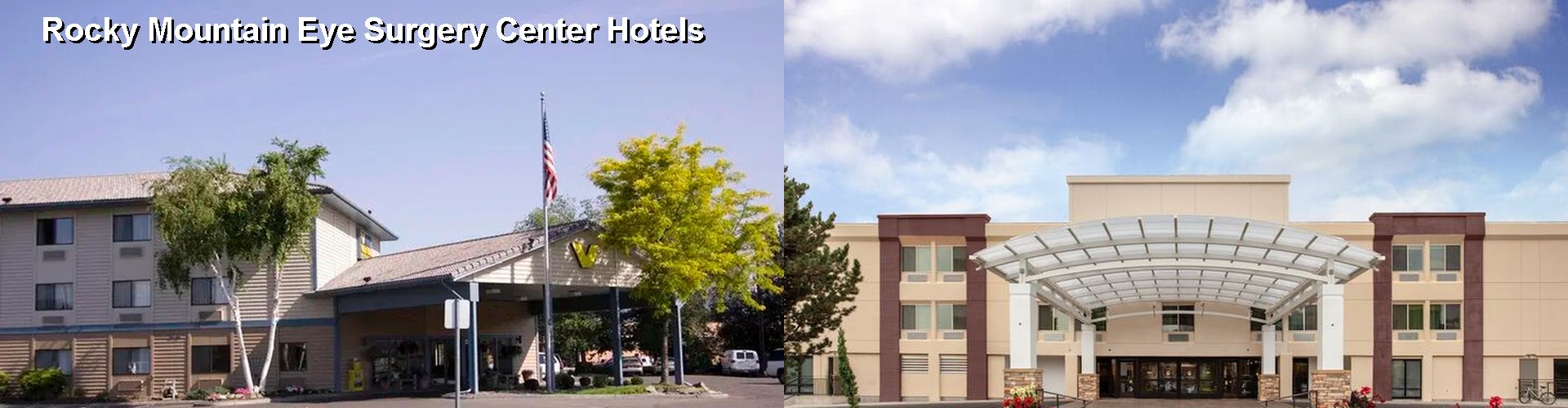 5 Best Hotels near Rocky Mountain Eye Surgery Center