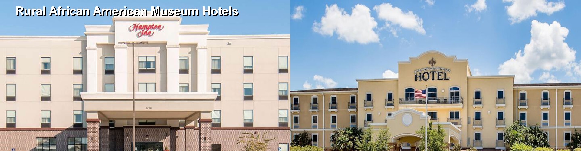 5 Best Hotels near Rural African American Museum