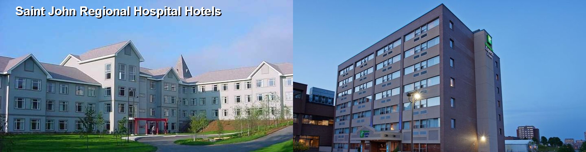 5 Best Hotels near Saint John Regional Hospital