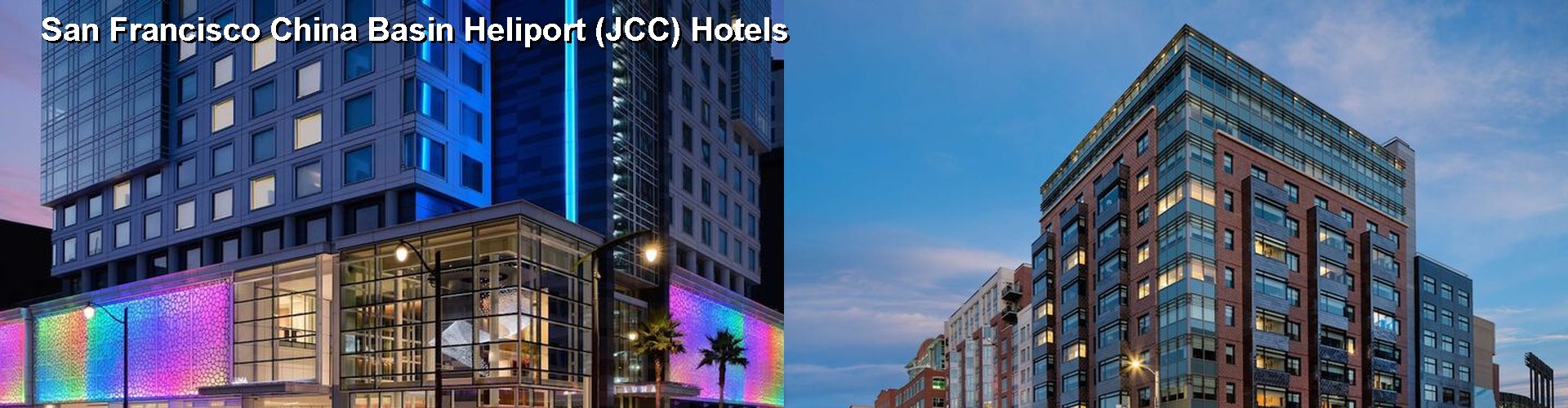 4 Best Hotels near San Francisco China Basin Heliport (JCC)